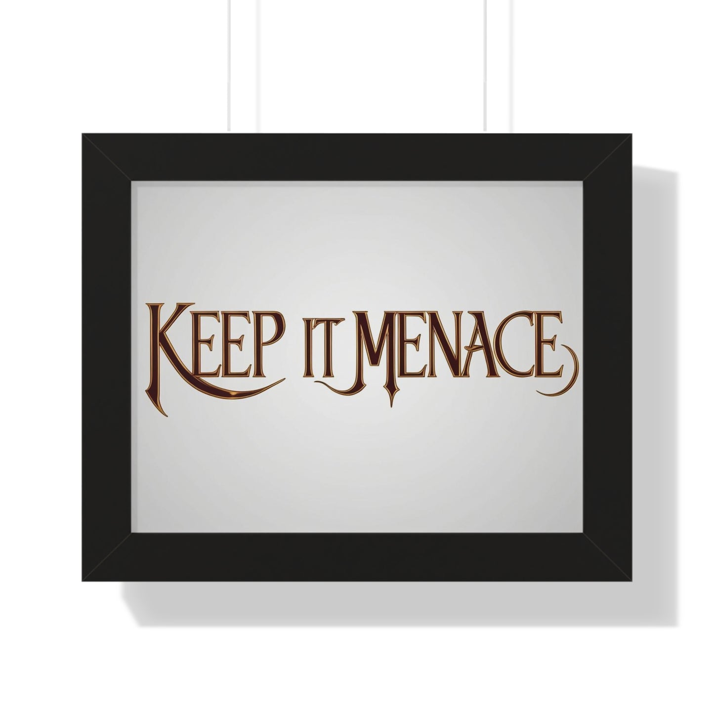 Framed Poster - KEEP IT MENACE